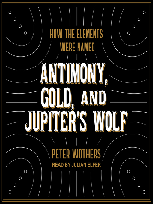 Title details for Antimony, Gold, and Jupiter's Wolf by Peter Wothers - Available
